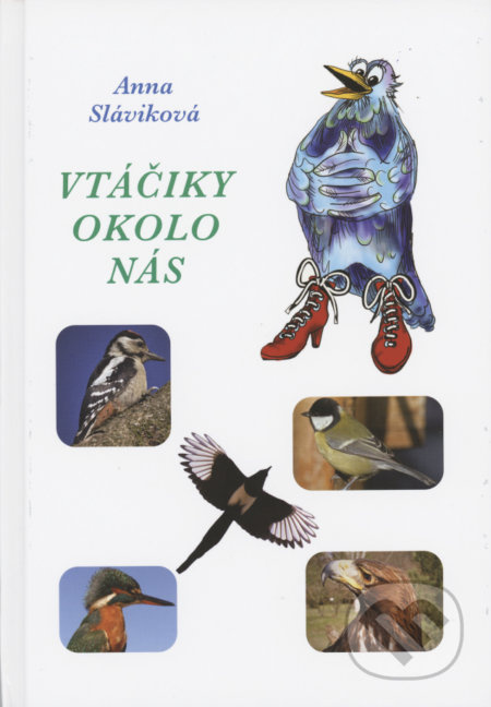 Vtáčiky okolo nás - Anna Sláviková - kniha z kategorie Beletrie pro děti
