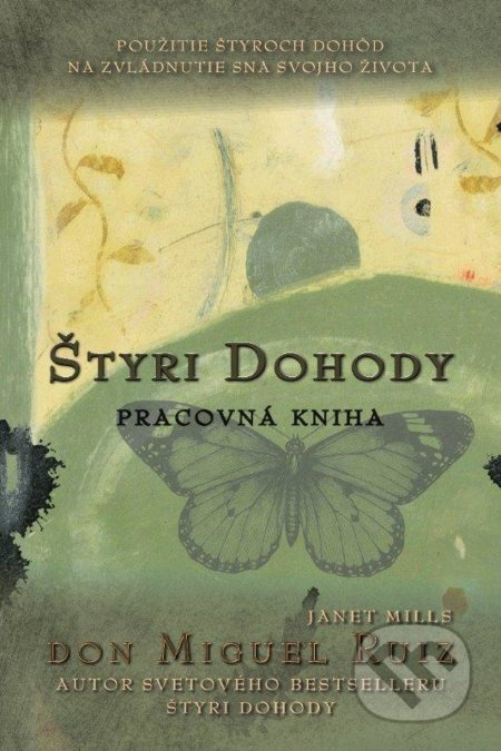 Štyri dohody - Pracovná kniha (Použitie štyroch dohôd na zvládnutie sna svojho života) - kniha z kategorie Pozitivní myšlení