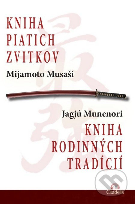 Kniha piatich zvitkov (Kniha rodinných tradícií) - Mijamoto Musaši, Jagjú Munenori - kniha z kategorie Motivace a seberozvoj