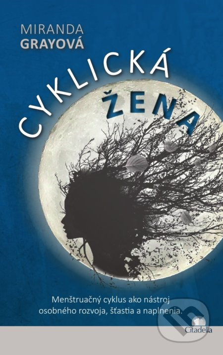 Cyklická žena (Menštruačný cyklus ako nástroj osobného rozvoja, šťastia a naplnenia) - kniha z kategorie Seberozvoj