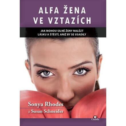 Alfa žena ve vztazích - Sonya Rhodes, Susan Schneider