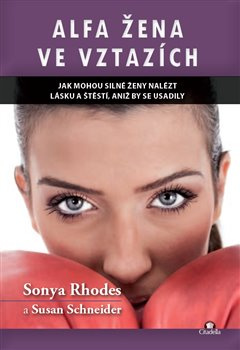 Alfa žena ve vztazích - Sonya Rhodes, Susan Schneider