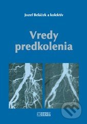 Vredy predkolenia - Jozef Beláček a kolektív - kniha z kategorie Medicína