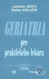 Geriatria pre praktického lekára - Ladislav Hegyi, Štefan Krajčík - kniha z kategorie Sociologie