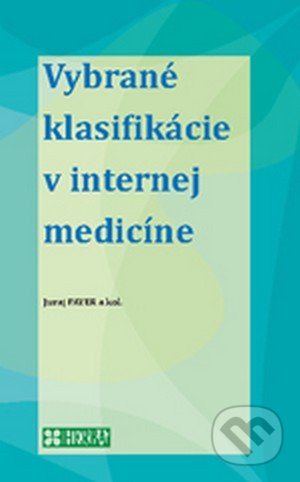 Vybrané klasifikácie v internej medicíne - Juraj Payer - kniha z kategorie Medicína