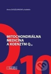 Mitochondriálna medicína a koenzým Q10 - Anna Gvozdjáková - kniha z kategorie Medicína