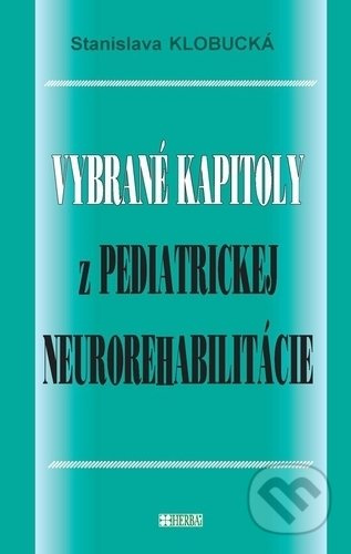 Vybrané kapitoly z pediatrickej neurorehabilitácie - kniha z kategorie Fyzioterapie