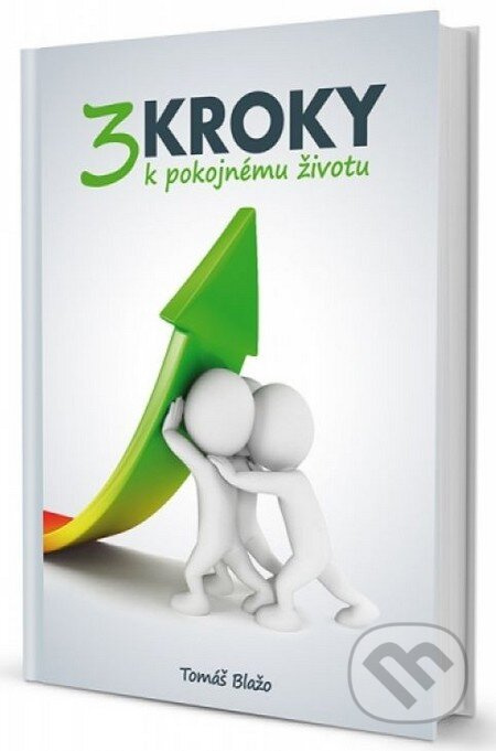 3 kroky k pokojnému životu - Tomáš Blažo - kniha z kategorie Motivace a seberozvoj