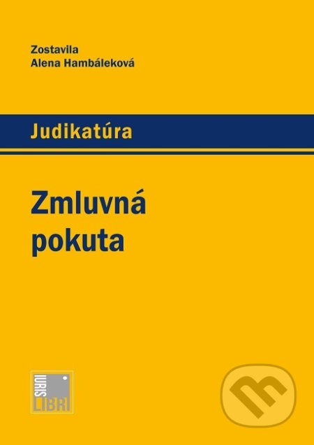 Zmluvná pokuta (Judikatúra) - Alena Hambáleková - kniha z kategorie Občanské právo