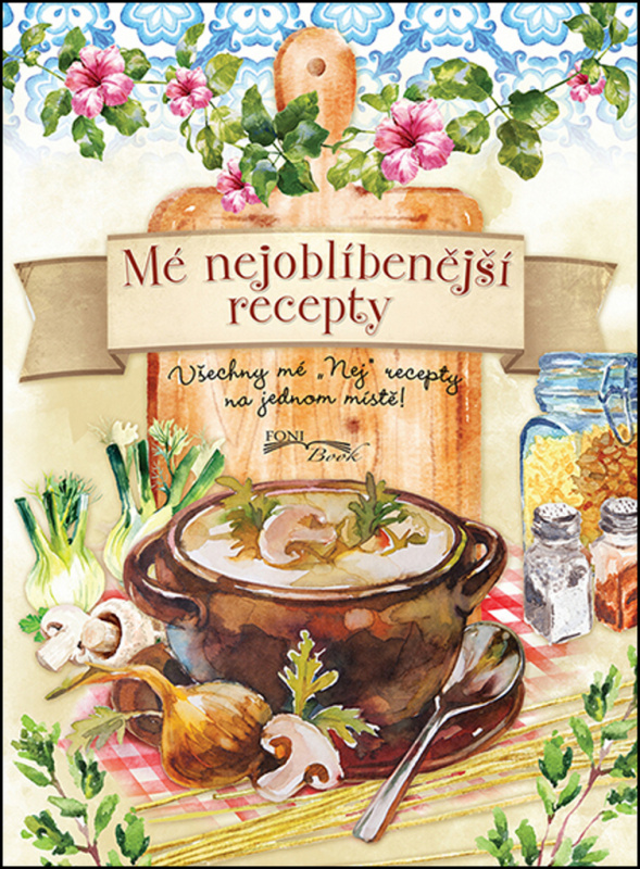 Mé nejoblíbenější recepty - kniha z kategorie Kuchařky
