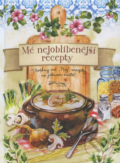 Mé nejoblíbenější recepty - kniha z kategorie Kuchařky