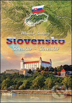 Slovensko (Slovakia - Slowakei) - Monika Srnková - kniha z kategorie Mapy a cestování
