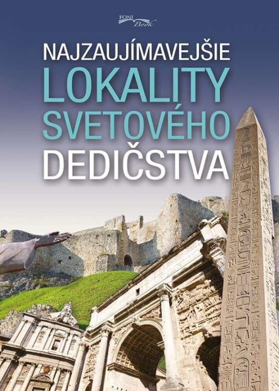 Najzaujímavejšie lokality svetového dedičstva - kniha z kategorie Historie