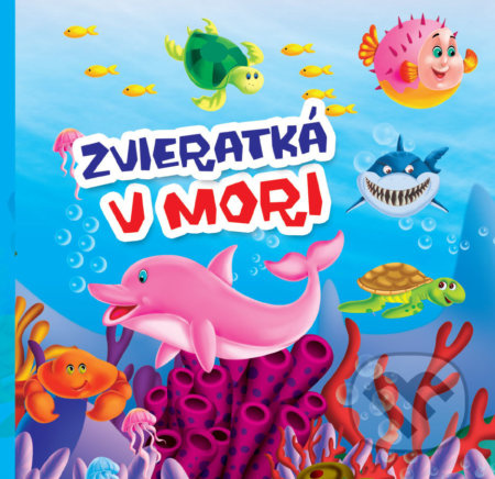 Zvieratká v mori - kniha z kategorie Pro děti