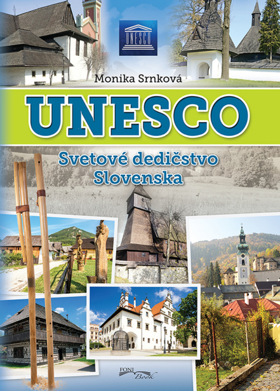 Unesco - Svetové dedičstvo Slovenska - Monika Srnková - kniha z kategorie Místopisy