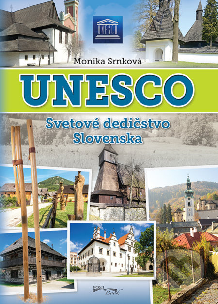 Unesco - Svetové dedičstvo Slovenska - Monika Srnková - kniha z kategorie Místopisy