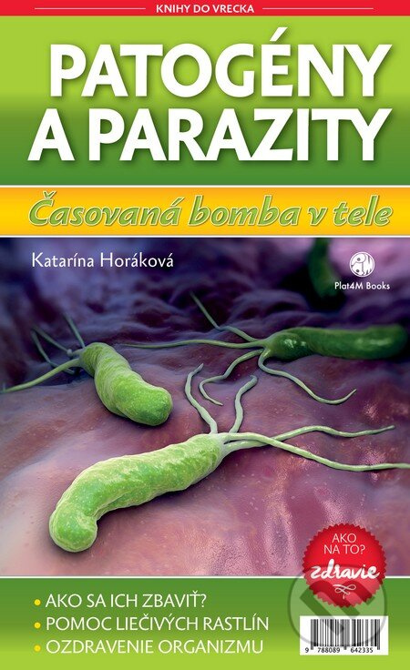 Patogény a parazity (Časovaná bomba v našom tele) - Katarína Horáková - kniha z kategorie Alternativní medicína