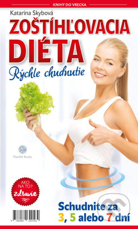 Zoštíhľovacia diéta (Rýchle chudnutie) - Katarína Skybová - kniha z kategorie Diety a zdravá výživa