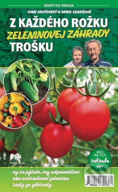 Z každého rožku zeleninovej záhrady trošku - Ivan Hričovský, Anna Szabóová - kniha z kategorie Dům, byt a zahrada