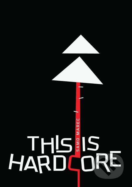 This Is Hardcore - Samo Marec - kniha z kategorie Beletrie