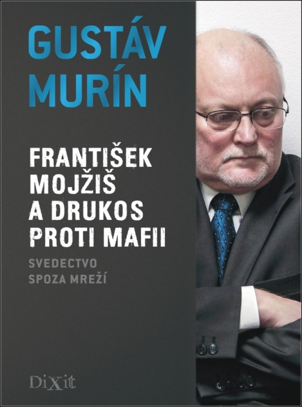 František Mojžiš a Drukos proti mafii (Svedectvo spoza mreží) - kniha z kategorie Životopisy