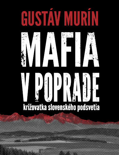 Mafia v Poprade (Križovatka slovenského podsvetia) - kniha z kategorie Reportáže a publicistika