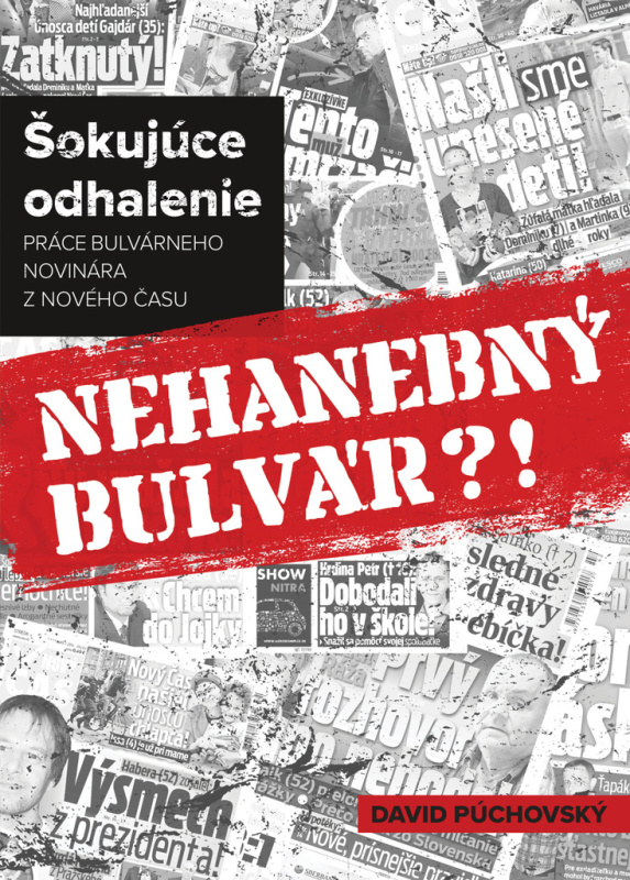 Nehanebný bulvár?! (Šokujúce odhalenie práce bulvárneho novinára z Nového Času) - kniha z kategorie Reportáže a publicistika
