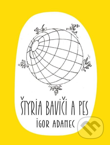 Štyria baviči a pes - Igor Adamec, Ivan Popovič (ilustrátor) - kniha z kategorie Beletrie