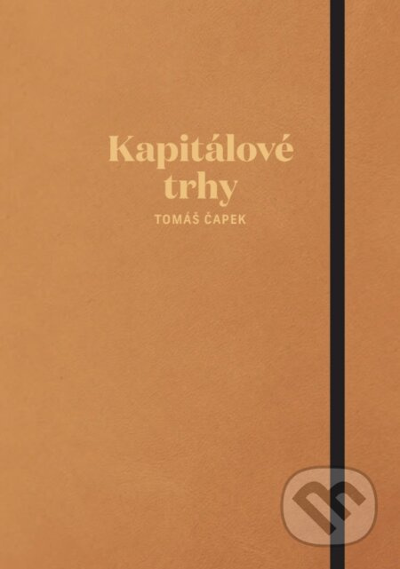 Kapitálové trhy - Tomáš Čapek - kniha z kategorie Finance