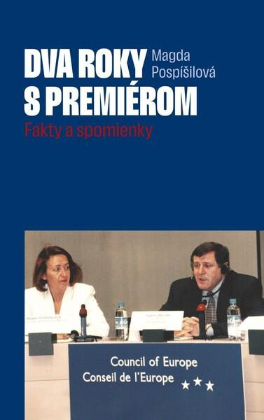 Dva roky s premiérom (Fakty a spomienky) - Magda Pospíšilová - kniha z kategorie Politologie a politika