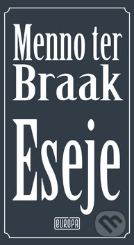 Eseje - Menno ter Braak - kniha z kategorie Eseje, úvahy a glosy