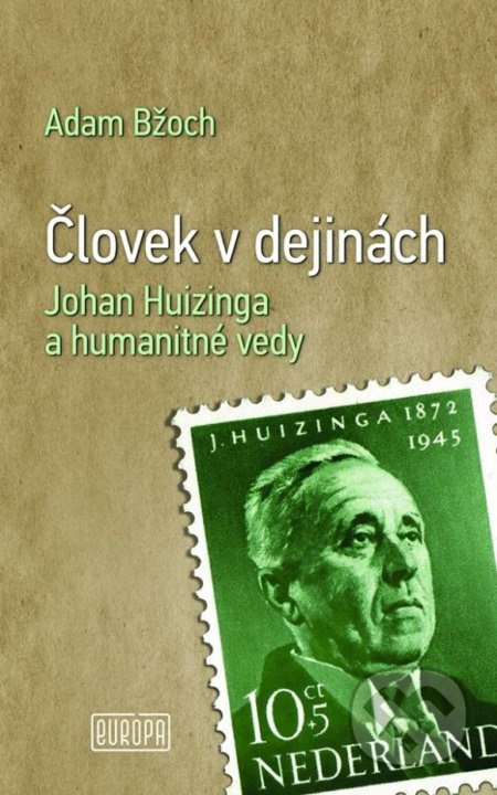 Človek v dejinách (Johan Huizinga a humanitné vedy) - kniha z kategorie Literární věda