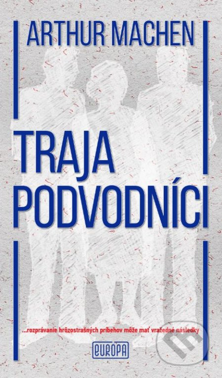 Traja podvodníci (...rozprávanie hrôzostrašných príbehov môže mať vražedné následky) - kniha z kategorie Detektivky, thrillery a horory