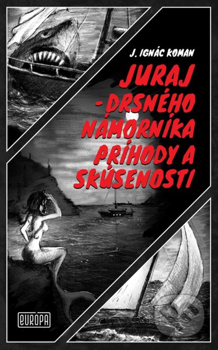 Juraj – drsného námorníka príhody a skúsenosti - J. Ignác Koman - kniha z kategorie Beletrie