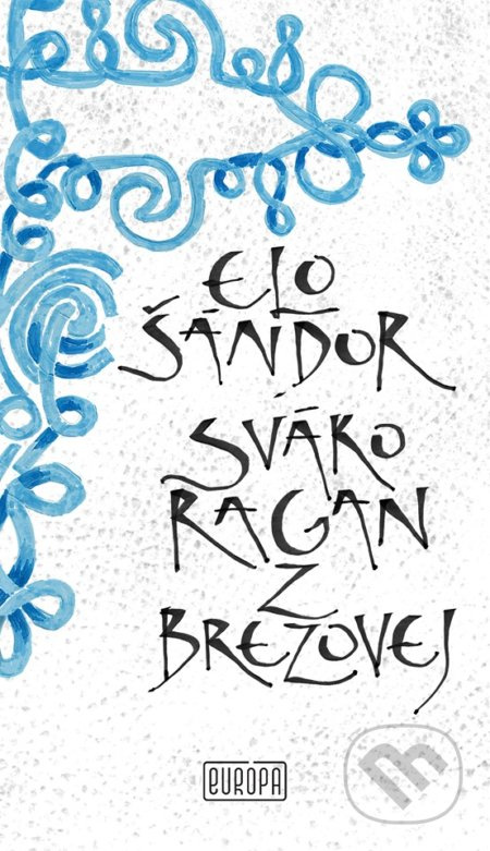 Sváko Ragan z Brezovej - Elo Šándor - kniha z kategorie Beletrie