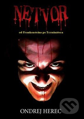 Netvor (Od Frankensteina po Terminátora) - Ondrej Herec - kniha z kategorie Sci-fi a fantasy