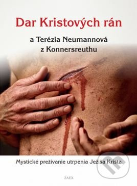 Dar Kristových rán a Terézia Neumannová z Konnersreuthu - kniha z kategorie Historie křesťanství