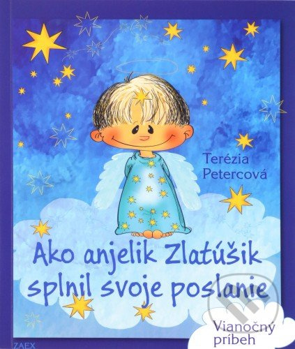 Ako anjelik Zlatúšik splnil svoje poslanie (Vianočný príbeh) - kniha z kategorie Křesťanství
