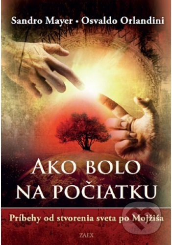 Ako bolo na počiatku (Príbehy od stvorenia sveta po Mojžiša) - kniha z kategorie Knihy o Bibli