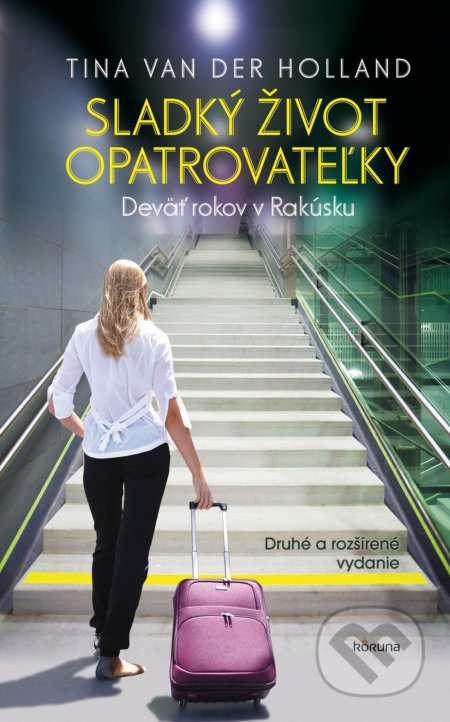 Sladký život opatrovateľky (Deväť rokov v Rakúsku) - kniha z kategorie Společenská beletrie