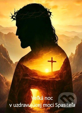 Veľká noc v uzdravujúcej moci Spasiteľa - Mária Vicenová - kniha z kategorie Duchovní život