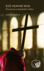 Keď hovorí Boh (Proroctvá a katolícka Cirkev) - Andreas Englisch - kniha z kategorie Náboženská literatura