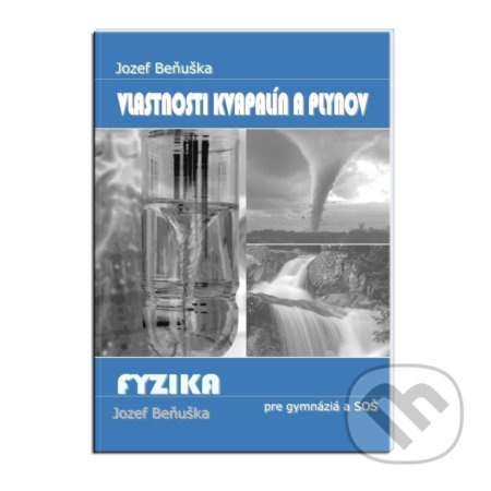 Fyzika pre gymnázia a SOŠ - Vlastnosti kvapalín a plynov - kniha z kategorie Fyzika