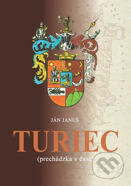 Turiec (prechádzka v čase) - Ján Januš - kniha z kategorie Historie