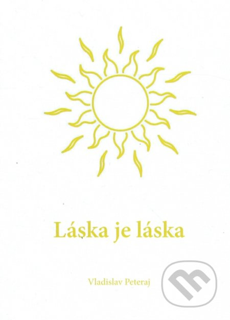 Láska je láska - Vladislav Peteraj - kniha z kategorie Vztahy a rodina