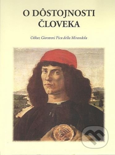 O dôstojnosti človeka (Odkaz Giovanni Pica della Mirandola) - kniha z kategorie Filozofie
