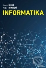 Informatika - Anita Romanová, Mojmír Kokles - kniha z kategorie Informatika