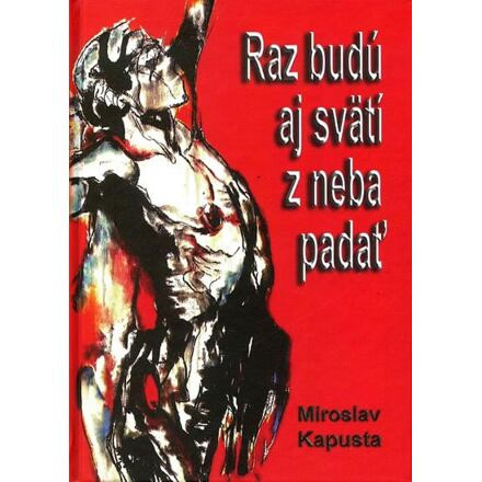 Raz budú aj svätí z neba padať