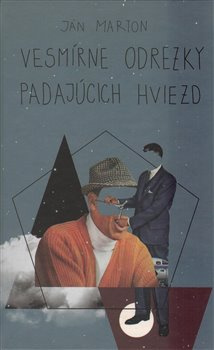 Vesmírne odrezky padajúcich hviezd - Ján Marton