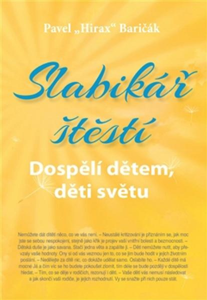 Slabikář štěstí 3 - Pavel „Hirax“ Baričák